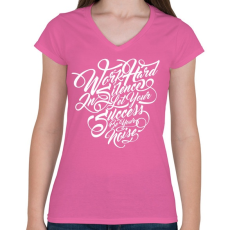 PRINTFASHION Dolgozz keményen - Női V-nyakú póló - Rózsaszín