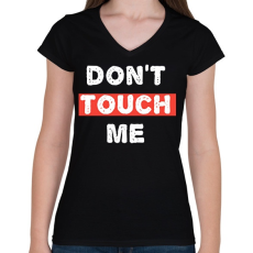 PRINTFASHION Don't Touch Me - Női V-nyakú póló - Fekete