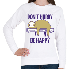 PRINTFASHION DONT HURRY BE HAPPY - Női pulóver - Fehér női pulóver, kardigán