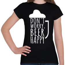PRINTFASHION Dont Worry Beer Happy - Női póló - Fekete női póló