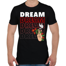 PRINTFASHION Dream felirat - Férfi póló - Fekete
