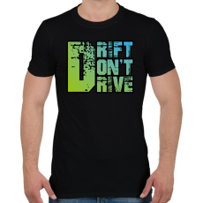 PRINTFASHION Drift don't drive - Férfi póló - Fekete
