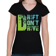 PRINTFASHION Drift don't drive - Női V-nyakú póló - Fekete női póló