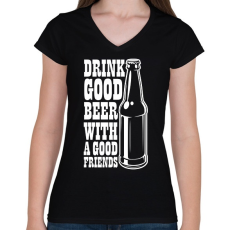 PRINTFASHION Drink Good Beer - Fehér - Női V-nyakú póló - Fekete