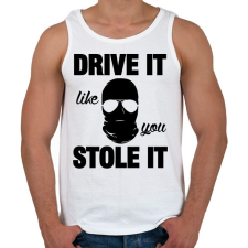 PRINTFASHION Drive it, like you stole it! - Férfi atléta - Fehér atléta, trikó