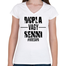 PRINTFASHION Dupla vagy semmi - #ikresapa - Női V-nyakú póló - Fehér női póló