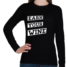 PRINTFASHION EARN YOUR WINE - Női hosszú ujjú póló - Fekete női póló