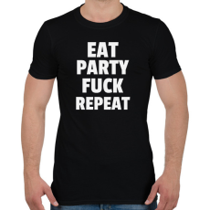 PRINTFASHION EAT PARTY FUCK REPEAT - Férfi póló - Fekete