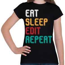 PRINTFASHION Eat, sleep, edit, repeat színes - Női póló - Fekete