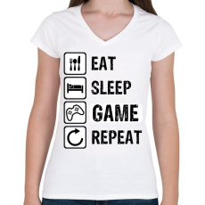PRINTFASHION Eat, Sleep, Game, Repeat - Női V-nyakú póló - Fehér