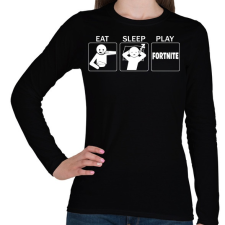 PRINTFASHION Eat, Sleep, Play Fortnite - Női hosszú ujjú póló - Fekete női póló