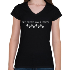 PRINTFASHION eat. sleep. walk. dogs - Női V-nyakú póló - Fekete női póló