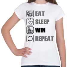 PRINTFASHION Eat, sleep, win, repeat - Női póló - Fehér női póló
