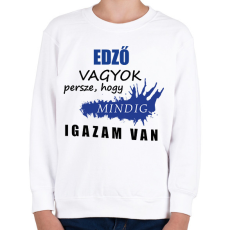 PRINTFASHION Edző vagyok - Gyerek pulóver - Fehér