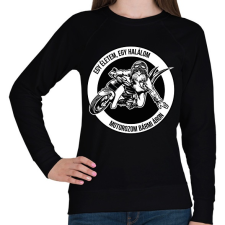 PRINTFASHION Egy életem, egy halálom, motorozom bármi áron - Női pulóver - Fekete női pulóver, kardigán
