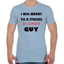 PRINTFASHION Egy erős decemberi pasihoz fogok hozzá menni - Férfi póló - Világoskék férfi póló