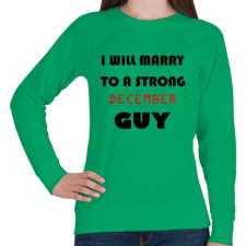 PRINTFASHION Egy erős decemberi pasihoz fogok hozzá menni - Női pulóver - Zöld női pulóver, kardigán