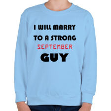 PRINTFASHION Egy erős szeptemberi pasihoz fogok hozzá menni - Gyerek pulóver - Világoskék gyerek pulóver, kardigán