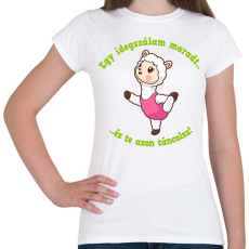 PRINTFASHION Egy idegszálam maradt és te azon táncolsz! - Női póló - Fehér