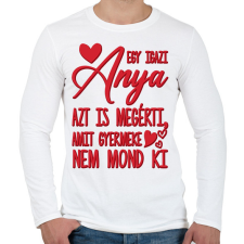 PRINTFASHION Egy igazi anya - Férfi hosszú ujjú póló - Fehér férfi póló