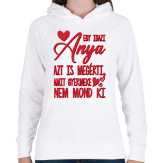 PRINTFASHION Egy igazi anya - Női kapucnis pulóver - Fehér