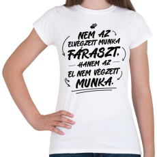 PRINTFASHION El nem végzett munka - Női póló - Fehér