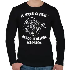 PRINTFASHION El tudod olvasni? Akkor lehetünk barátok - Férfi hosszú ujjú póló - Fekete férfi póló