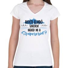 PRINTFASHION Eladó - Szupererő - Női V-nyakú póló - Fehér női póló