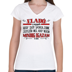 PRINTFASHION Eladó vagyok - Igazam van - Női V-nyakú póló - Fehér