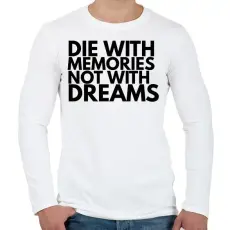 PRINTFASHION Éld az álmaid!  - Férfi hosszú ujjú póló - Fehér