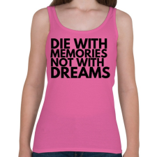 PRINTFASHION Éld az álmaid!  - Női atléta - Rózsaszín női trikó