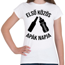PRINTFASHION Első közös apák napja - Női póló - Fehér
