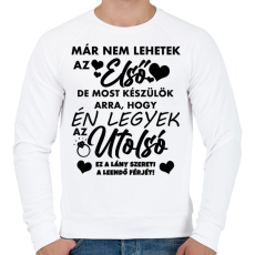 PRINTFASHION Én leszek az utolsó! - Férfi pulóver - Fehér