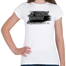 PRINTFASHION Én mindent észreveszek csak úgy csinálok, mintha nem - Női póló - Fehér