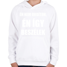PRINTFASHION Én nem ordítok én így beszélek - Gyerek kapucnis pulóver - Fehér