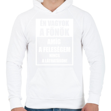 PRINTFASHION Én vagyok a főnök, amíg a feleségem nincs a láthatáron - Férfi kapucnis pulóver - Fehér