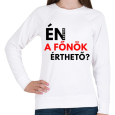PRINTFASHION ÉN VAGYOK A FŐNÖK ÉRTHETŐ - Női pulóver - Fehér