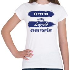 PRINTFASHION Én vagyok a világ legjobb szobafestője - Női póló - Fehér