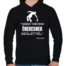 PRINTFASHION ÉNEKESNEK SZÜLETTÉL - PÁLINKA - Férfi kapucnis pulóver - Fekete
