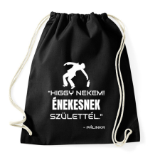 PRINTFASHION ÉNEKESNEK SZÜLETTÉL - PÁLINKA - Sportzsák, Tornazsák - Fekete tornazsák