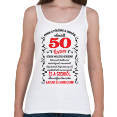 PRINTFASHION Ennek a pólónak a viselője elmúlt 50 - Női atléta - Fehér