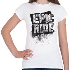 PRINTFASHION Epic Ride - fekete - Női póló - Fehér