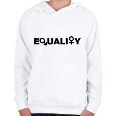 PRINTFASHION Equality - Egyenlőség - Egyenjogúság - Gyerek kapucnis pulóver - Fehér