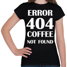 PRINTFASHION Error 404 - Bögre fehér - Női póló - Fekete