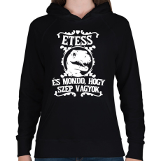 PRINTFASHION Etess és mondd, hogy szép vagyok! - Női kapucnis pulóver - Fekete