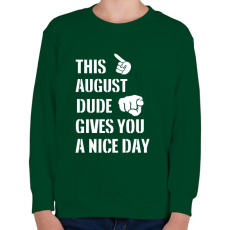 PRINTFASHION Ez a augusztusi csávó szép napot kíván neked - Gyerek pulóver - Sötétzöld