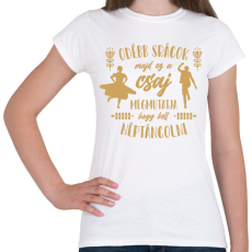 PRINTFASHION Ez a csaj megmutatja - Néptánc - Női póló - Fehér