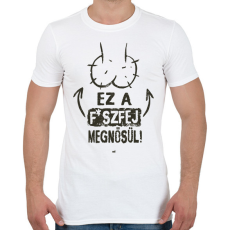 PRINTFASHION Ez a ffej megősül Vicces póló legénybúcsúra - Férfi póló - Fehér