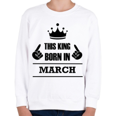 PRINTFASHION Ez a király márciusban született - Gyerek pulóver - Fehér