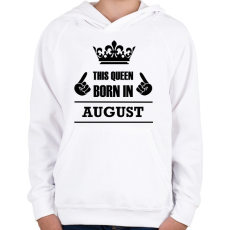 PRINTFASHION Ez a királynő augusztusban született - Gyerek kapucnis pulóver - Fehér